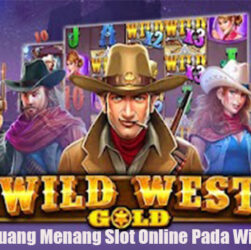 Tawaran Peluang Menang Slot Online Pada Wild West Gold